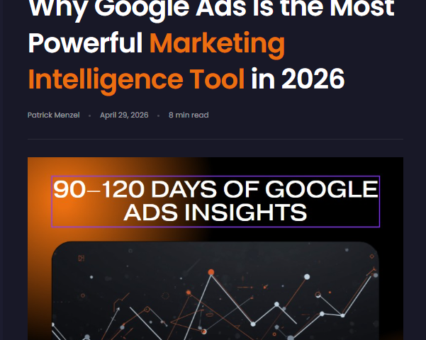 Why Google Ads Is the Most Powerful Marketing Intelligence Tool in 2026